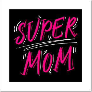 Super Mom Beautiful Mother's Day Present Posters and Art